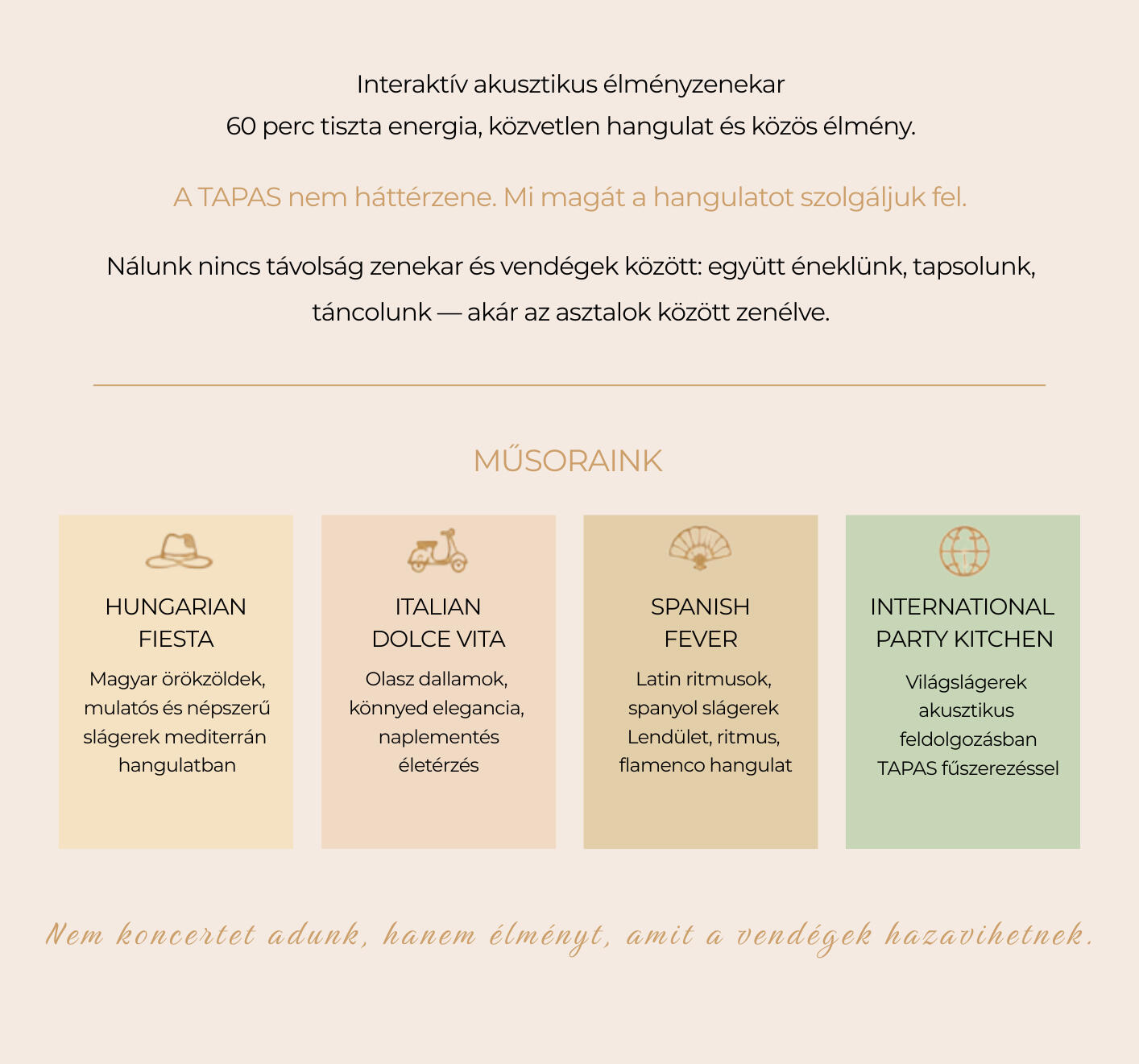 Interaktív élőzenei formáció. Cajon, gitár, harmonika, sousaphone és közös élmény. Esküvők, rendezvények és fesztiválok számára.